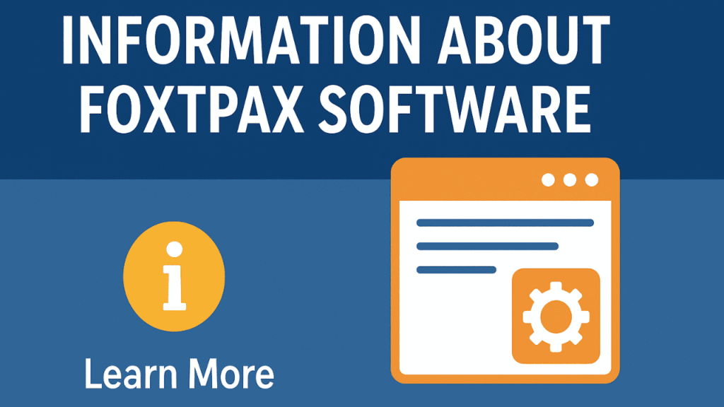 information about foxtpax software: a complete guide to features, benefits, and real business uses information about foxtpax software