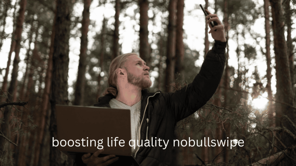 boosting life quality nobullswipe