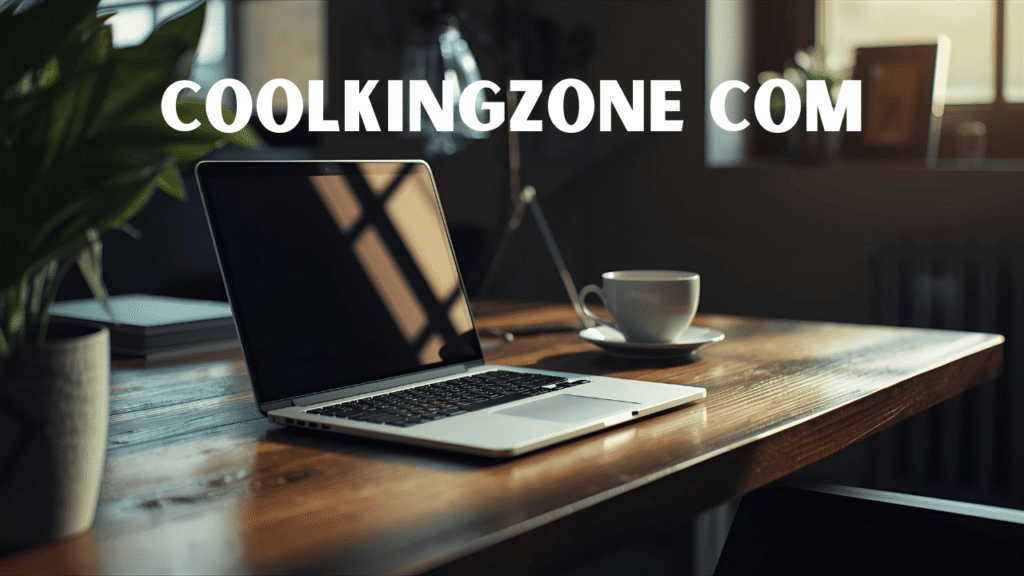 coolkingzone com: A Complete Guide to the Multi-Topic Blog Platform coolkingzone com