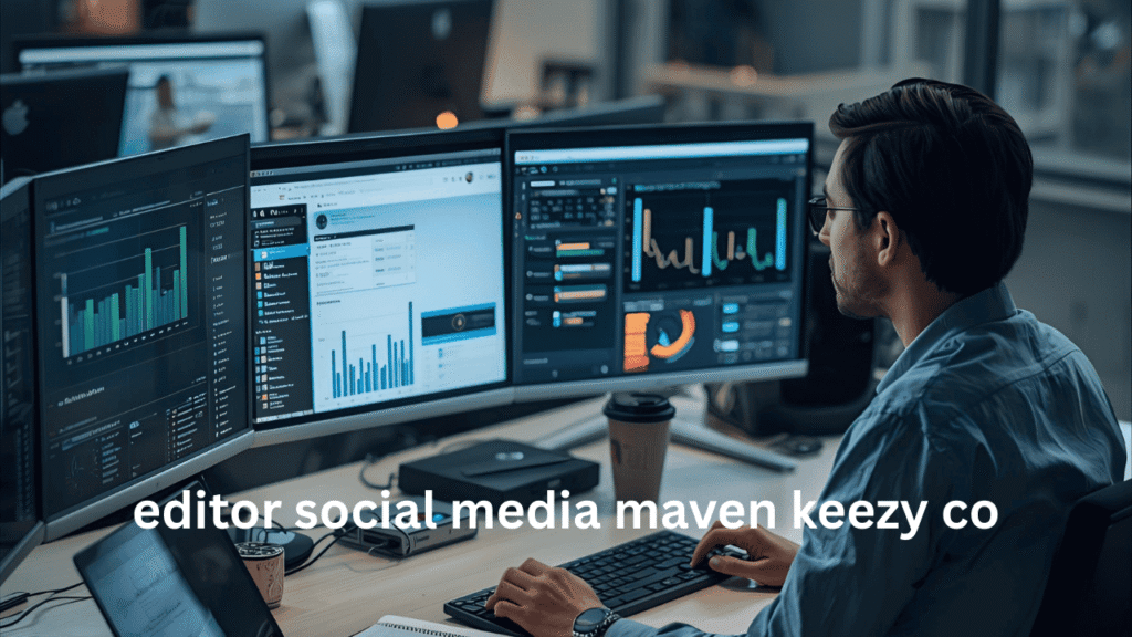editor social media maven keezy co: Inside the Role, Strategy, and Impact editor social media maven keezy co
