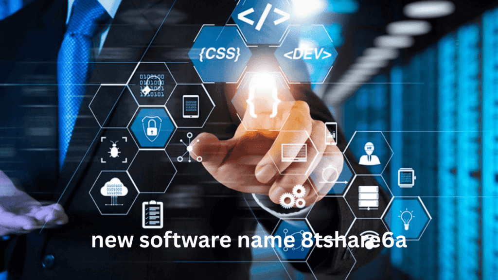New Software Name 8tshare6a: Features, Risks, and Insights new software name 8tshare6a