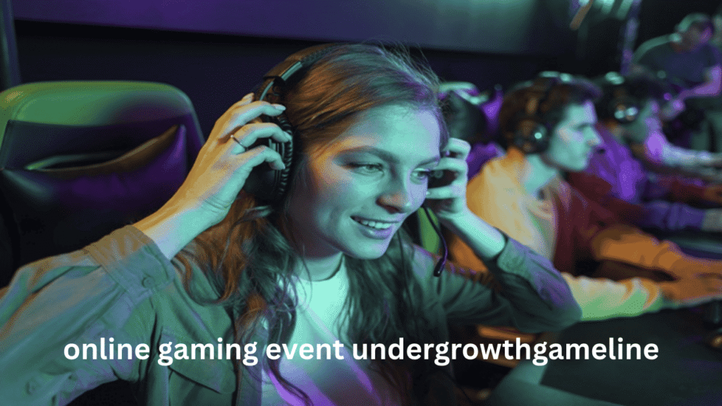 online gaming event undergrowthgameline