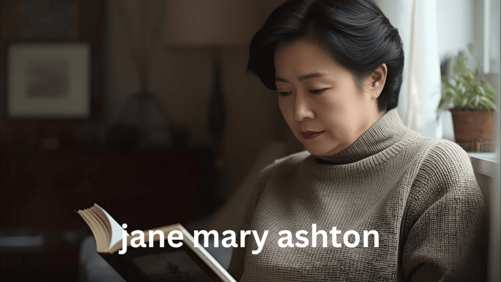 jane mary ashton: The Quiet Influence Behind a Rising Star jane mary ashton