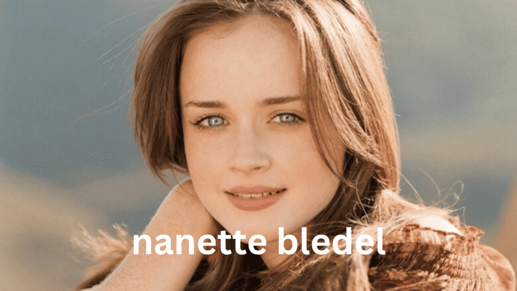 nanette bledel: The Private Matriarch Who Shaped a Hollywood Talent nanette bledel